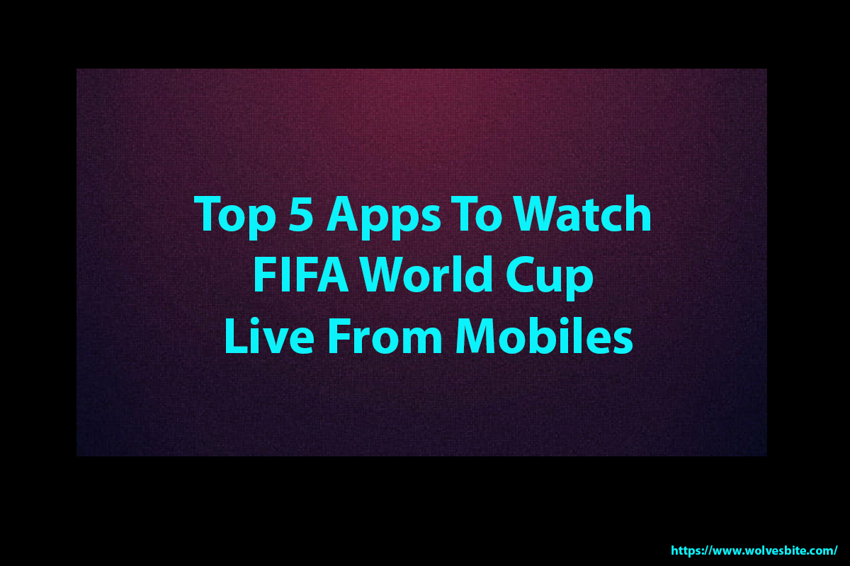 Mobile Apps for FIFA World Cup Live