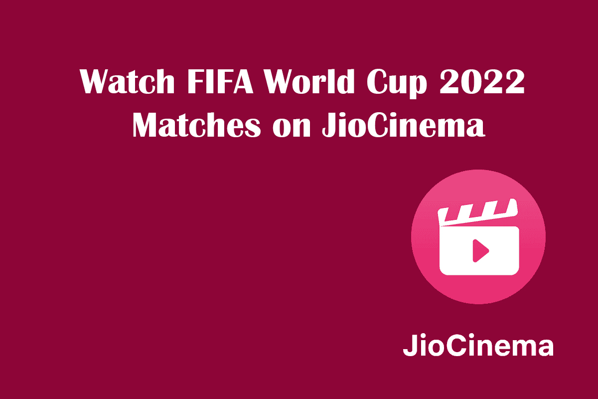 Watch FIFA World Cup 2022 Matches Live on JioCinema